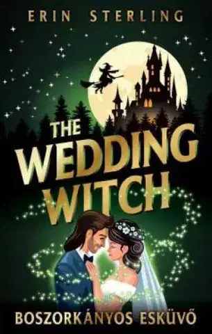 Romantická beletria The Wedding Witch – Boszorkányos esküvő - Erin Sterling