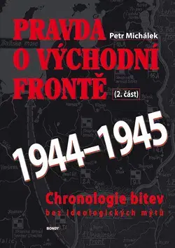 Druhá svetová vojna Pravda o východní frontě 1944-1945 - 2. část - Petr Michálek