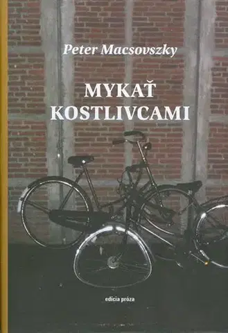 Slovenská beletria Mykať kostlivcami - Peter Macsovszky,Jaroslav Šrank