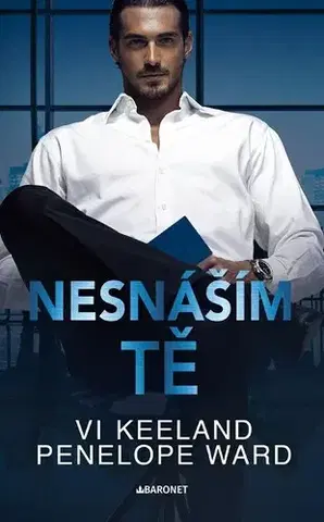 Romantická beletria Nesnáším tě, 2. vydání - Penelope Ward,Vi Keelandová,Darina Povolná