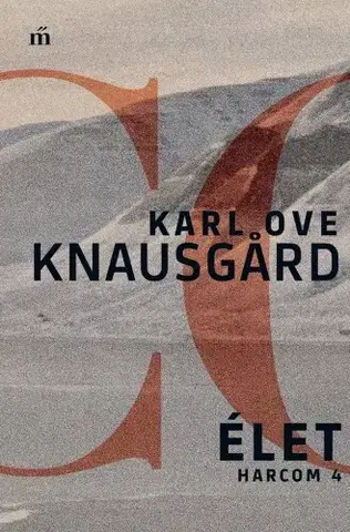 Svetová beletria Harcom 4. Élet - Karl Ove Knausgard