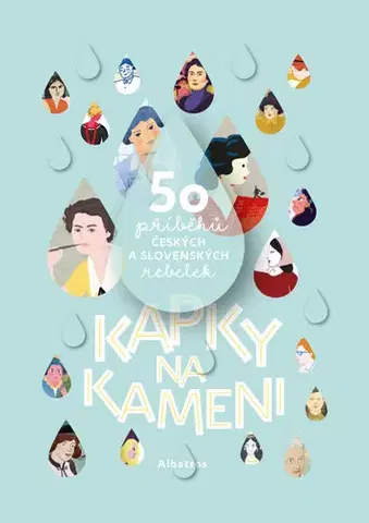 Encyklopédie pre deti a mládež - ostatné Kapky na kameni - Gabriela Futová,Veronika Šikulová,Zuzana Štelbaská,Klára Kubíčková,Monika Kompaníková,Monika,Hana Krutílková,Kamila Musilová a ďalší
