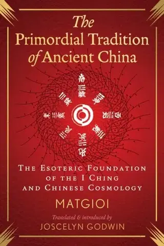 Mágia a okultizmus The Primordial Tradition of Ancient China - Matgioi