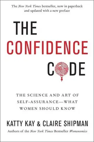 Rozvoj osobnosti The Confidence Code - Katty Kay,Claire Shipman