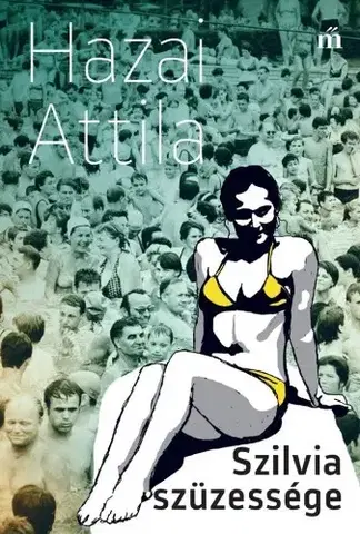 Svetová beletria Szilvia szüzessége - Attila Hazai