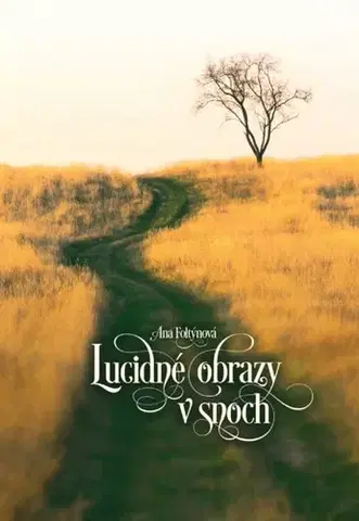 Astrológia, horoskopy, snáre Lucidné obrazy v snoch - Ana Foltýnová