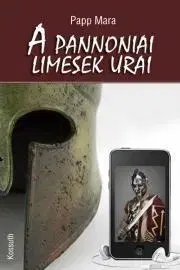 Sci-fi a fantasy A pannoniai limesek urai - Papp Mara