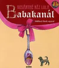 Pre deti a mládež - ostatné Babakanál - Lola Réz Kosáryné