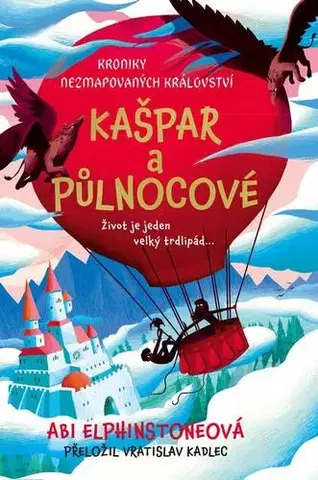 Pre deti a mládež - ostatné Kroniky Nezmapovaných království: Kašpar a půlnocové - Abi Elphinstone