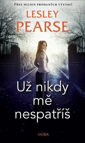 Romantická beletria Už nikdy mě nespatříš - Lesley Pearse