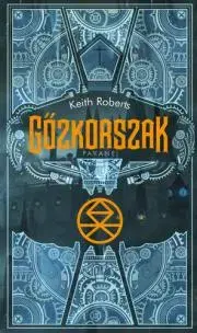 Historické romány Gőzkorszak - Roberts Keith