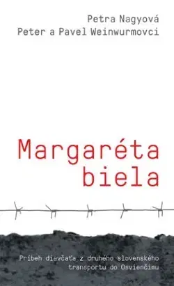 Skutočné príbehy Margaréta biela - Peter Weinwurm,Pavel Weinwurm,Petra Nagyová