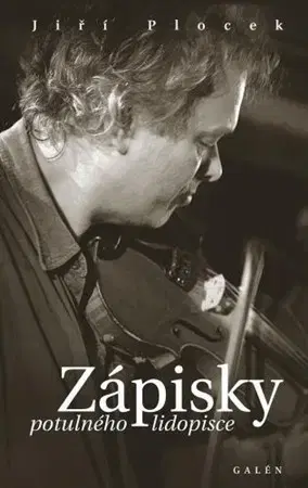 Biografie - ostatné Zápisky potulného lidopisce - Jiří Plocek