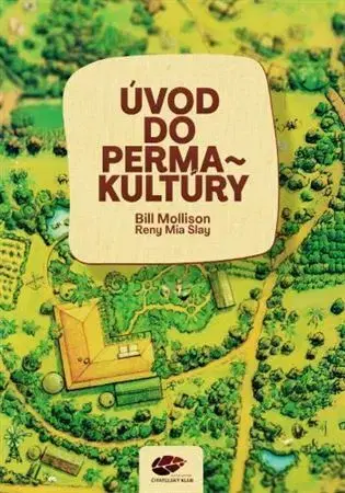 Úžitková záhrada Úvod do permakultúry, 3.vydanie - Bill Mollison,Reny Mia Slay