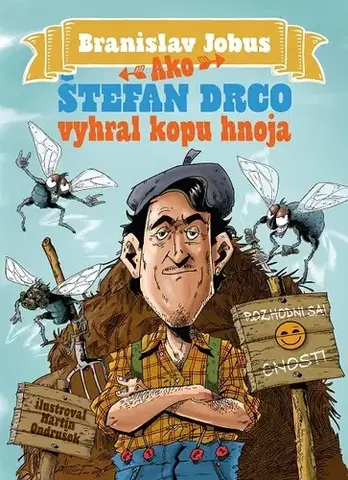 Dobrodružstvo, napätie, western Ako Štefan Drco vyhral kopu hnoja - Branislav Jobus