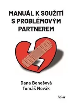 Partnerstvo Manuál k soužití s problémovým partnerem - Dana Benešová,Tomáš Novák