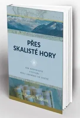 Cestopisy Přes skalisté hory - Robert D. Kaplan