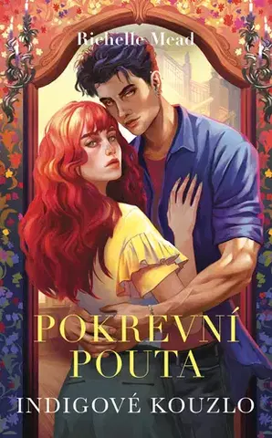 Sci-fi a fantasy Pokrevní pouta 3 : Indigové kouzlo - Richelle Mead