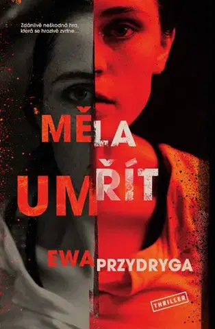 Detektívky, trilery, horory Měla umřít - Ewa Przydryga