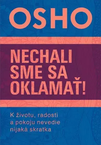 Náboženstvo - ostatné Nechali sme sa oklamať! - OSHO