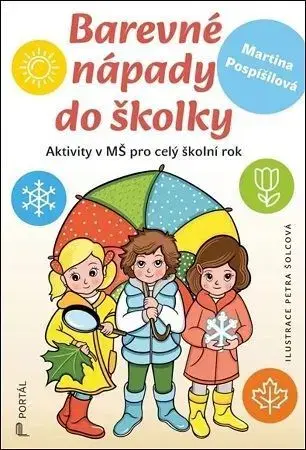 Pedagogika, vzdelávanie, vyučovanie Barevné nápady do školky - Martina Pospíšilová