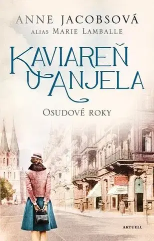 Romantická beletria Kaviareň U anjela 2: Osudové roky - Anne Jacobsová,Marie Lamballe