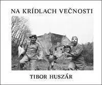 Obrazové publikácie Na krídlach večnosti - Tibor Huszár