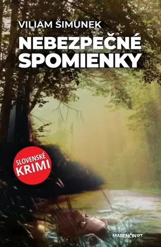 Detektívky, trilery, horory Nebezpečné spomienky - Viliam Šimunek