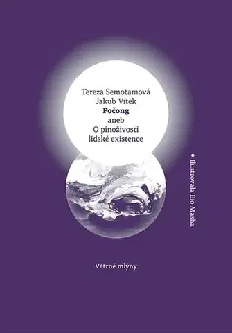Romantická beletria Počong aneb O pinoživosti lidské existence - Jakub Vítek,Tereza Semotamová