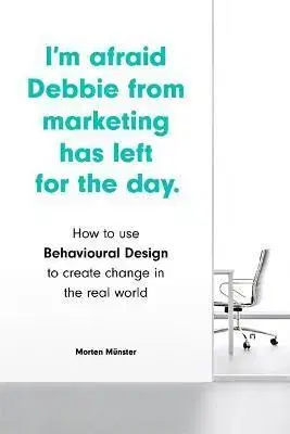 Podnikanie, obchod, predaj Im Afraid Debbie from Marketing Has Left for the Day - Morten Munster