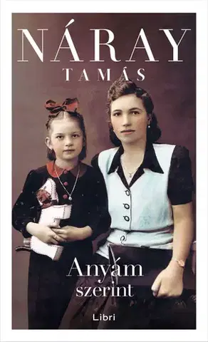 Osobnosti Anyám szerint - Tamás Náray