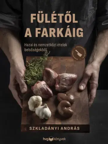 Mäso, Ryby Fülétől a farkáig - Hazai és nemzetközi ételek belsőségekből - András Szkladányi