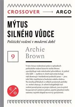 Sociológia, etnológia Mýtus silného vůdce - Archie Brown