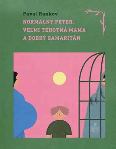 Pre deti a mládež - ostatné Normálny Peter, veľmi tehotná mama a dobrý samaritán - Pavol Rankov