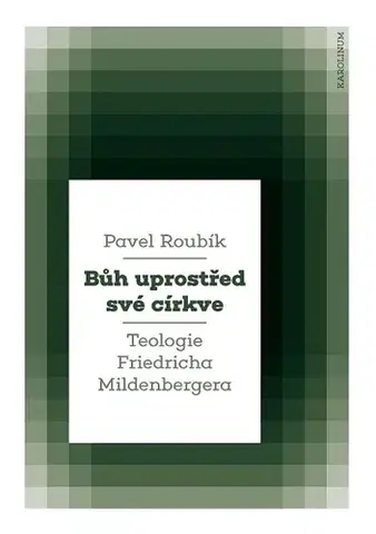 Kresťanstvo Bůh uprostřed své církve - Pavel Roubík