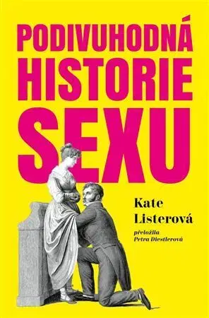 História - ostatné Podivuhodná historie sexu - Kate Lister