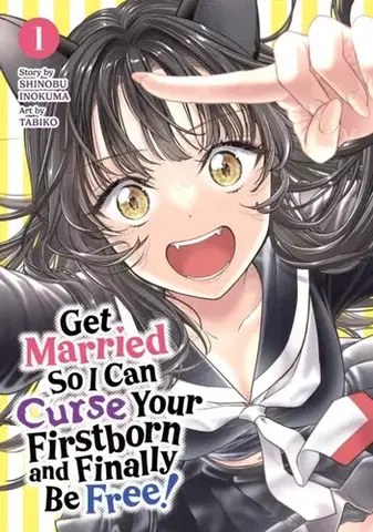Beletria - ostatné Get Married So I Can Curse Your Firstborn and Finally Be Free! Vol. 1 - Shinobu Inokuma