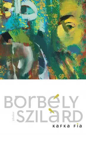 Svetová beletria Kafka fia - Borbély Szilárd