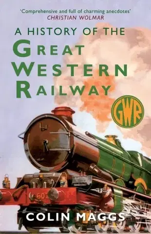 Auto, moto A History of the Great Western Railway - Colin Maggs