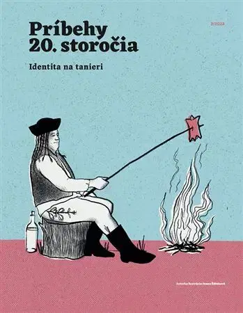 Sociológia, etnológia Príbehy 20. storočia - Identita na tanieri - Kolektív autorov