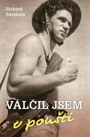 História Válčil jsem v poušti - Richard Zdráhala