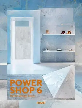 Dizajn, úžitkové umenie, móda Powershop 6 - New Retail Design - Kolektív autorov