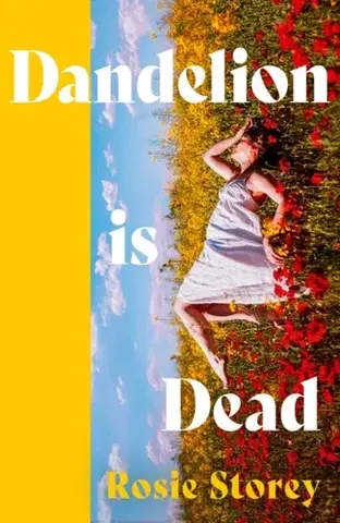 Romantická beletria Dandelion is Dead - Rosie Storey