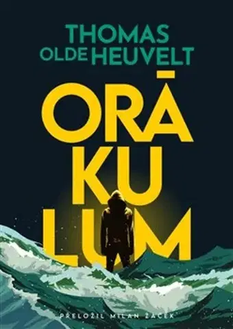 Detektívky, trilery, horory Orákulum - Thomas Olde Heuvelt,Milan Žáček