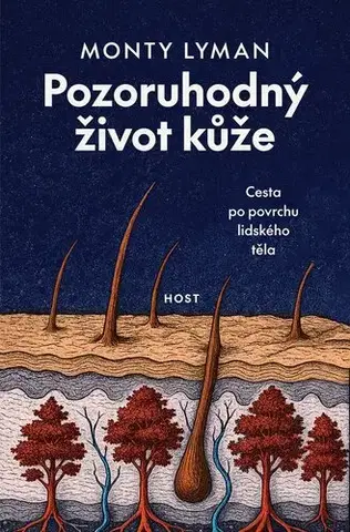 Biológia, fauna a flóra Pozoruhodný život kůže - Monty Lyman,Roman Blahynka