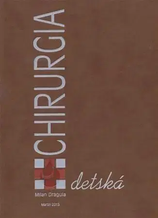Chirurgia, ortopédia, traumatológia Detská chirurgia - Milan Dragula