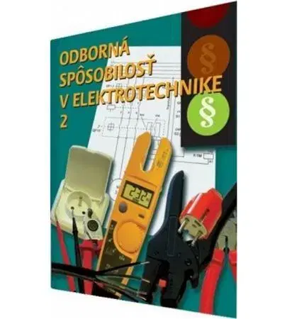 Učebnice pre SŠ - ostatné Odborná spôsobilosť v elektrotechnike 2. - Ján Meravý,Jiří Kroupa