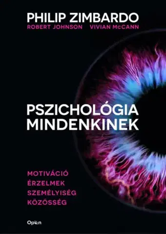 Psychológia, etika Pszichológia mindenkinek 3. - Motiváció - Érzelmek - Személyiség - Közösség - Philip Zimbardo,Robert Johnson,Vivian McCann