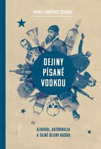 História Dejiny písané vodkou - Mark Lawrence Schrad