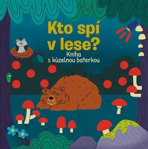 Leporelá, krabičky, puzzle knihy Kto spí v lese? - Kniha s kúzelnou baterkou